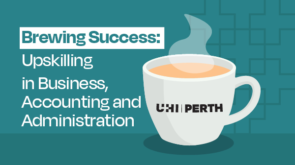 Brewing Success, Upskilling in Business, Accounting and Administration.